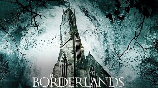 2013 yapımı korku filmi 'The Borderlands', gizemli olayları aydınlatmak için ücra bir kiliseye giden Vatikan müfettişlerinden oluşan bir ekibi konu alıyor.