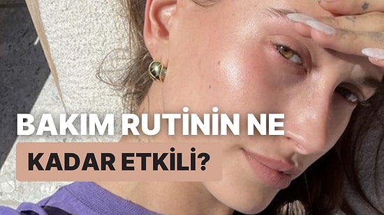 Bakım Rutinin Ne Kadar Etkili?