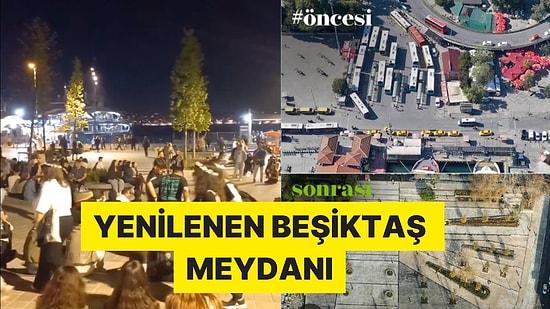 Yenilenen Beşiktaş Meydanı Sosyal Medyada Beğeni Topladı