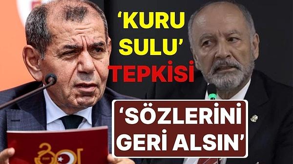 'Kuru-Sulu' İfadelerine Dursun Özbek'ten Tepki!