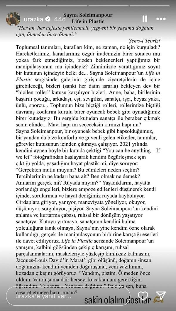 Bunun ardından Uraz Kaygılaroğlu, sosyal medya hesabı üzerinden serginin anlatmak istediklerinin yer aldığı bilgi metnini paylaştı.