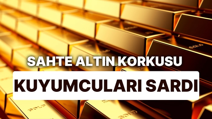 Sahte Altın Korkusu Kuyumcuları Sardı: "Kesme Altın Almayın!"