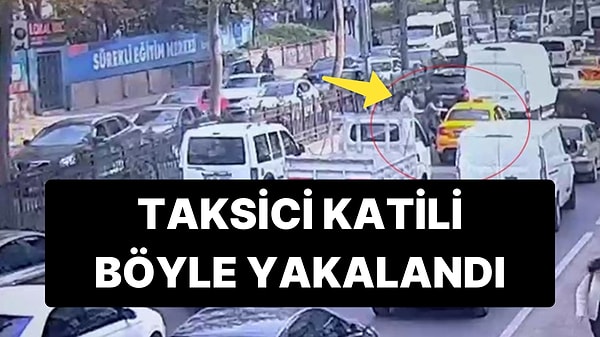 Taksici Katili Böyle Yakalandı: İlk İfadesi Ortaya Çıktı