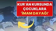 Kur’an Kursunda Çocukları Döven İmam Gözaltına Alındı
