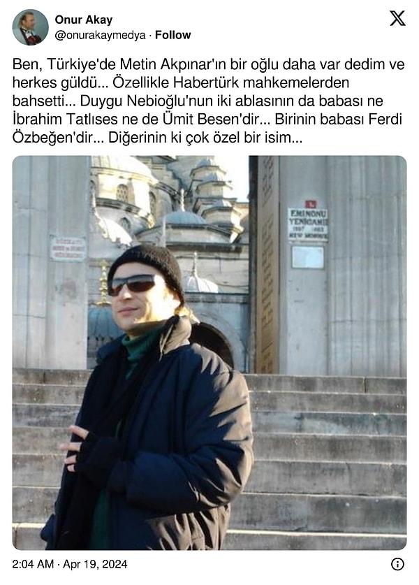 Onur Akay da açıklamasına "Ben, Türkiye'de Metin Akpınar'ın bir oğlu daha var dedim ve herkes güldü..." diyerek bu iddiaları doğruladı!