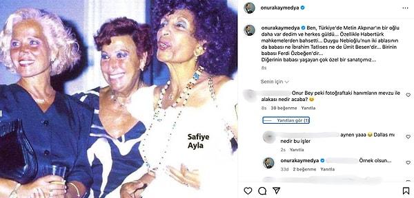 Onur Akay'ın aynı açıklamasını Instagram hesabından Gönül Yazar, Müzeyyen Senar ve Safiye Ayla'nın bir karesiyle paylaşması ise yine kafaları karıştırdı.