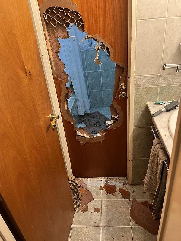 6. "Banyo kapımı kırmak zorunda kaldım."