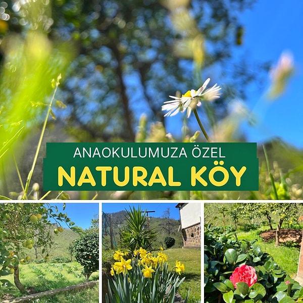 Kendine ait bir köyü olan Natural Anaokulu'ndaki öğrenciler her hafta 1 günlerini doğal yaşan içerisinde geçirerek tarım ve hayvancılık etkinlikleri yapacaklar.