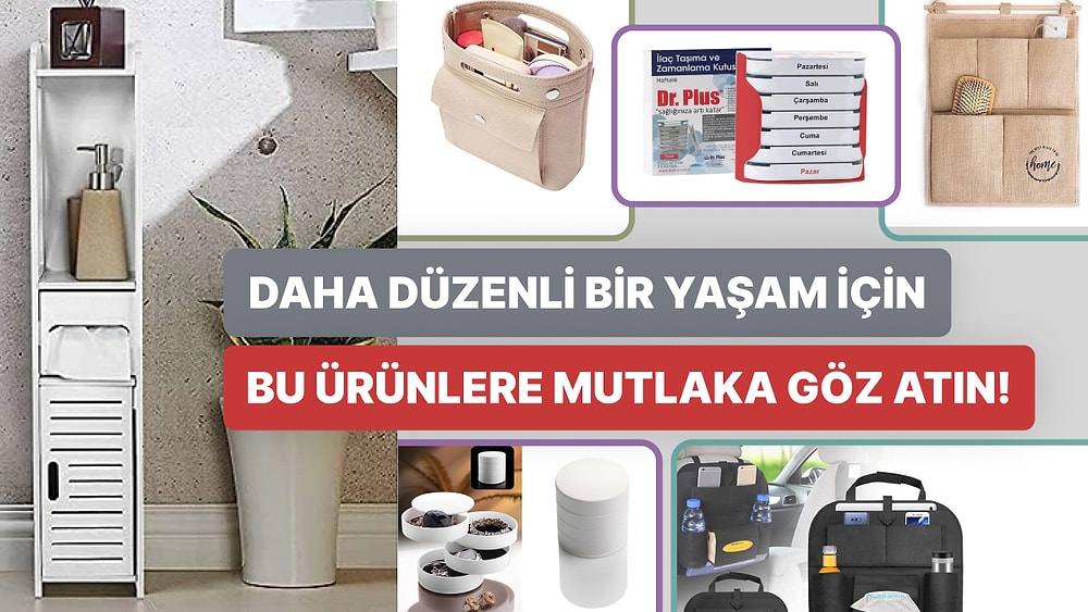 Daha Düzenli Yaşamanın Hayalini Kuruyor ve Nereden Başlayacağınızı Bilmiyorsanız Bu 12 Ürün Tam Size Göre!