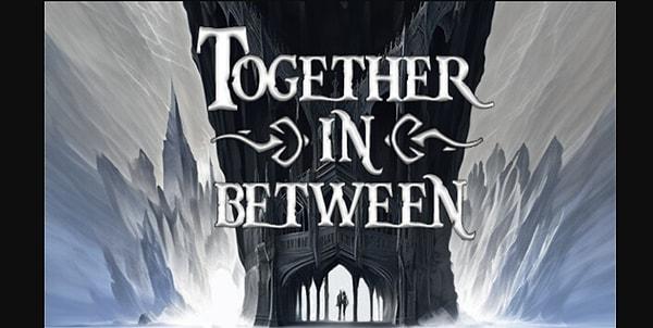 12. Together in Between