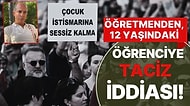 Öğretmenden 12 Yaşındaki Öğrenciye Taciz İddiası! Daha Önce de Soruşturma Geçirmiş