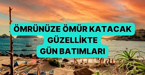 Güneş Gözlerini Kapatırken Dünyada Gün Batımının İzlendiği En İyi Yerler