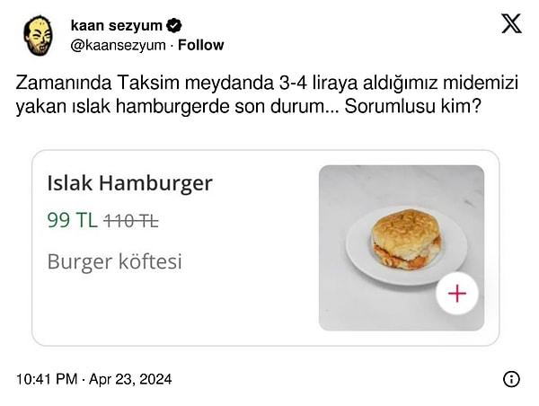 Kaan Sezyum'un paylaştığı ıslak hamburgerin son fiyatı üzdü.
