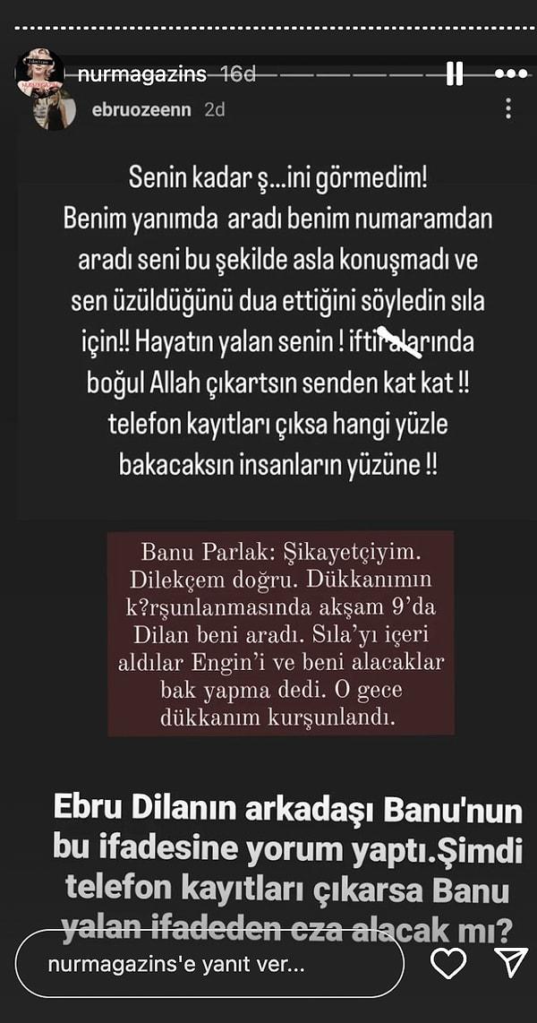 Banu Parlak'ın bu sözlerinden sonra Dilan Polat'ın arkadaşı Ebru Özen, sosyal medya hesabı üzerinden yayınladığı yazıda telefon kayıtlarından bahsetti.