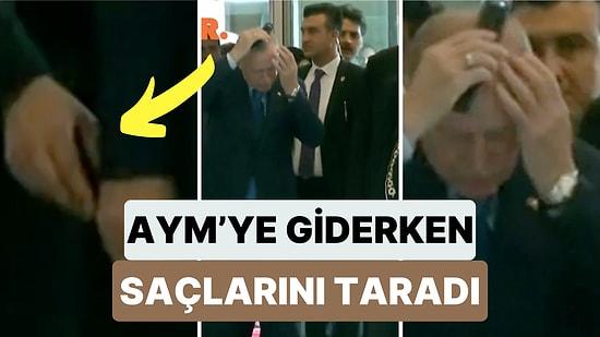 Cumhurbaşkanı Recep Tayyip Erdoğan AYM'ye Girerken Saçlarını Taradı
