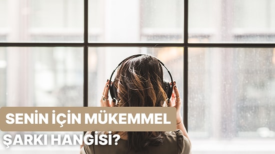 Mükemelliyetçilik Seviyene Göre Senin İçin Mükemmel Şarkıyı Öneriyoruz!