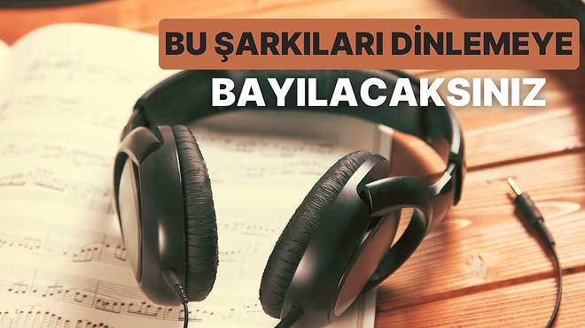 Kuytu Köşelerde Kalmış Kimsenin Dinlemediği Şarkıları Keşfetmeyi Sevenlerin Bayılacağı 15 Şarkı