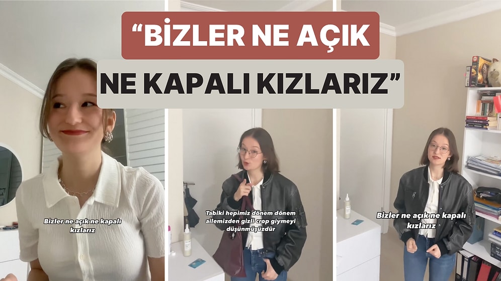 "Biz Türbanlı Kızlarız" Videosu Viral Olmuştu: Bir Genç Kızdan "Biz Ne Açık Ne Kapalı Kızlarız" Videosu Geldi