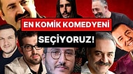 Göndermesiz Anket: En Komik Komedyeni Seçiyoruz!
