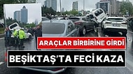 İstanbul Beşiktaş'ta Zincirleme Trafik Kazası: 7 Araç Birbirine Girdi, Yaralılar Var!