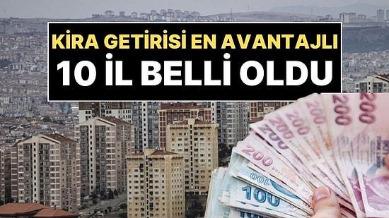 Kira Getirisinde En Avantajlı 10 İl Belli Oldu: Anadolu Şehirleri İstanbul'u Geçti