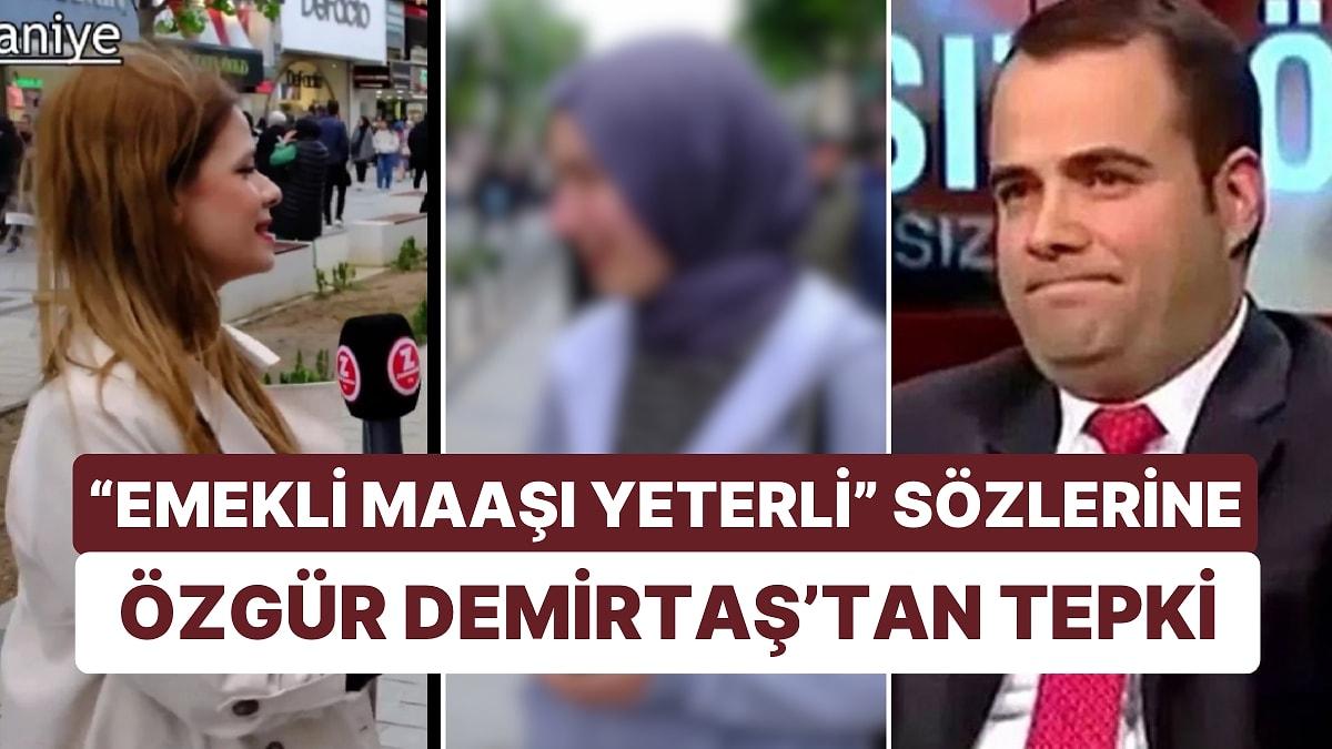 Özgür Demirtaş, Sokak Röportajında &apos;Emekli Maaşı Yeterli&apos; Diyen Genç Kıza Maaş Belirledi