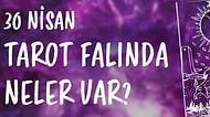 Tarot Falına Göre 30 Nisan Salı Günü Senin İçin Nasıl Geçecek?