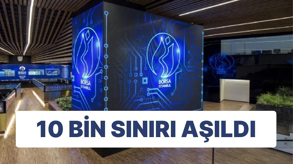 Borsa İstanbul'da BIST 100 Endeksi 10 Bin Kritik Seviyesini Aştı