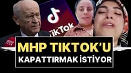 MHP, TikTok'un Kapatılması İçin Kanun Teklifi Hazırlıyor: "Ahlak Yok Olursa Gelecek Yok Olur"