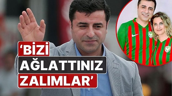 Selahattin Demirtaş'tan Aylar Sonra İlk Paylaşım: 'Bizi Ağlattınız Zalımlar'