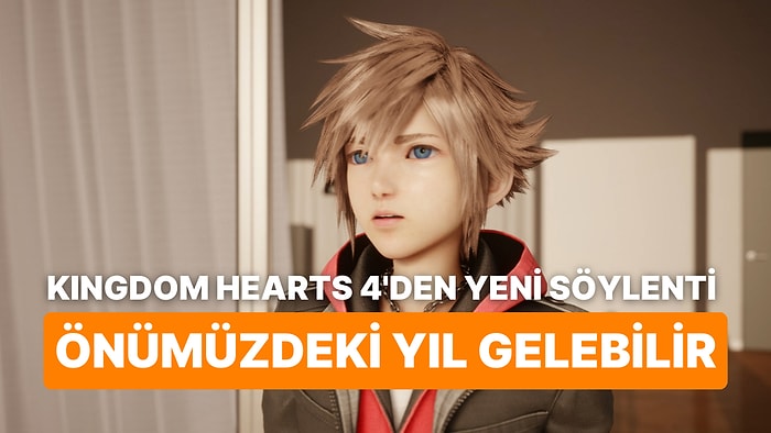 Söylenti: Kingdom Hearts 4 Önümüzdeki Yıl Bizlerle Buluşabilir!