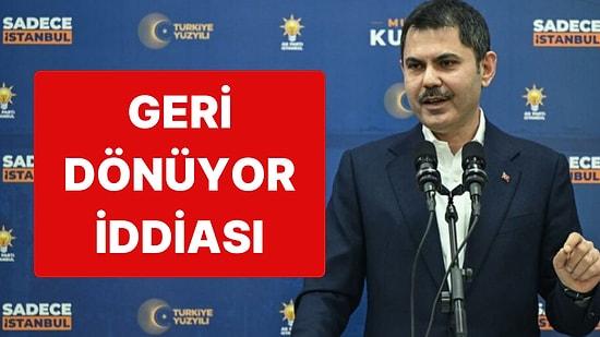 AK Parti Kulisi: Murat Kurum Geri mi Dönüyor?