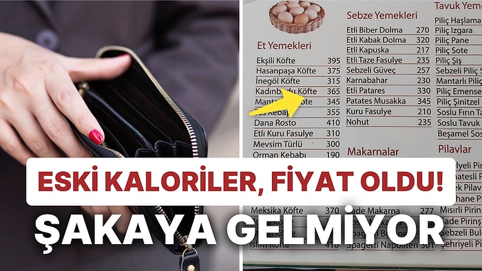 Eski Kaloriler, Fiyat Oldu! 2 Yıl Önceki Kalori Listesinin Fiyat Listesine Dönüşümü İlgi Çekti