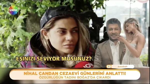 Bu iddiaların ardından Nihal Candan, Show TV'ye verdiği röportajlarda akılalmaz açıklamalar yaptı ve eşini sevdiğini söyledi.