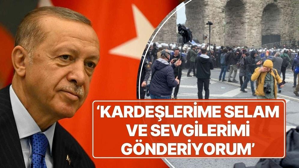 Saraçhane'deki Müdahale Sürerken Erdoğan'dan 1 Mayıs Mesajı Geldi: 'Kardeşlerime Selamlarımı Gönderiyorum'