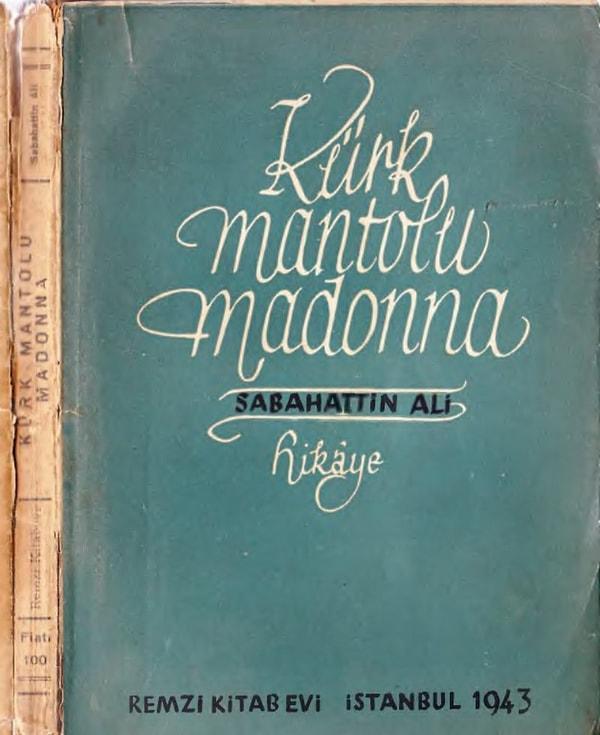 Sabahattin Ali'nin unutulmaz romanı Kürk Mantolu Madonna, Türk edebiyatında daima bambaşka bir yerde tutuluyor.