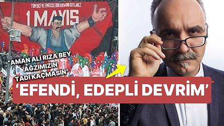 Tarihçi Emrah Safa Gürkan’dan 1 Mayıs'ta “Efendi, Edepli” Değişim İsteyenlere Eleştirel Analiz