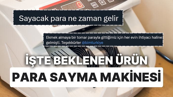 BİM'e Para Sayma Makinesi Geliyor Görseli Olay Oldu!