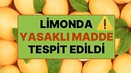Limonda Yasaklı Madde Tespit Edildi: Firmalar Hakkında Soruşturma Başlatıldı