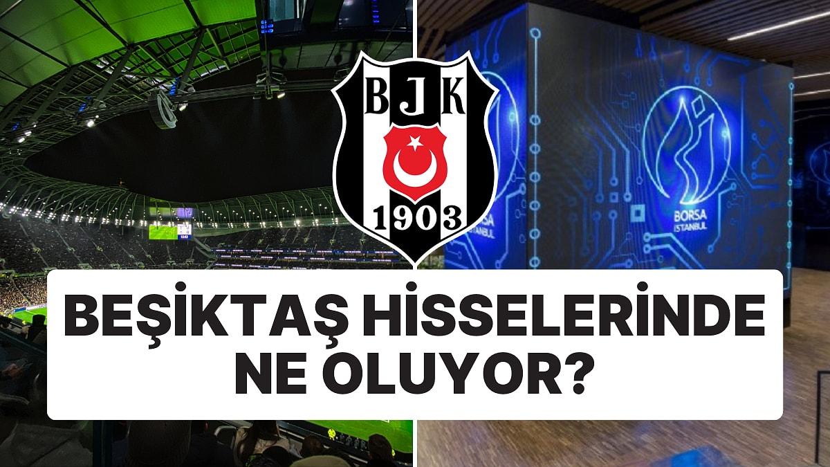 Beşiktaş Hisselerinde Ne Oluyor? Hoca Gitti, SPK&apos;dan Yasak Geldi: Tabanlar Birbirini İzledi