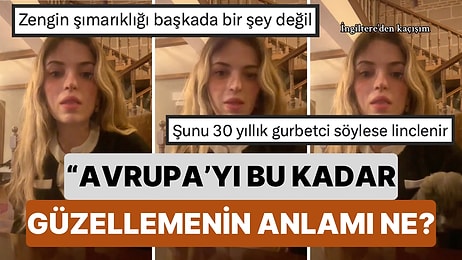 İngiltere'de 2 Yıl Yaşadıktan Sonra Türkiye'ye Kaçtığını Söyleyen Kadın Avrupa'yı Övenlere Sitem Etti