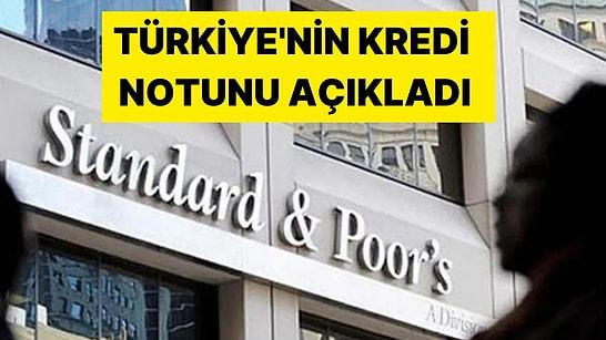 Merakla Beklenen Açıklama Geldi: S&P, Türkiye'nin Kredi Notunu Açıkladı