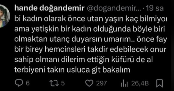 Ardından hızını alamayıp "Bir kadın olarak önce utan" diyerek başlayan bir tweet de atan Doğandemir kısa süre sonra bu paylaşımını da sildi!