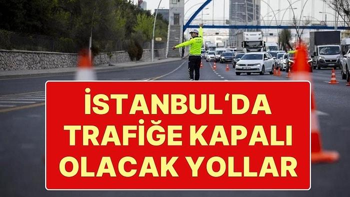 Mevlidi Nebi Programı Nedeniyle İstanbul'da Trafiğe Kapalı Olacak Yollar