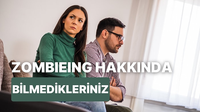 Zamanında Hayatınızdan Çıkmış Birinin Tekrar Dönmesi Olan "Zombieing" Hakkında Bilmeniz Gereken 10 Şey