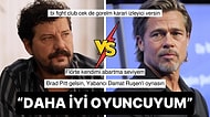 Çok mu Çok İddialıyız? Brad Pitt'ten Daha İyi Oyuncu Olduğunu Söyleyen İlker Aksum Dillere Fena Düştü!