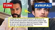 Yurt Dışında Türk'e Benzetilmemekten Gurur Duyanların 'Eziklik Psikolojisi' Olduğunu Söyleyen Kullanıcı