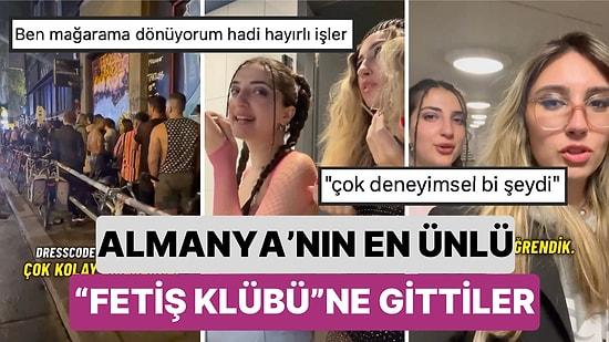 Almanya'nın En Ünlü "Fetiş Klübüne" Giden Türk Kızlar Yaşadıkları Deneyimi Paylaştı: "Çok Şey Öğrendik"