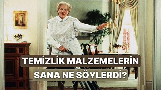 Temizlik Malzemelerin Senin Hakkında Ne Düşünüyor?