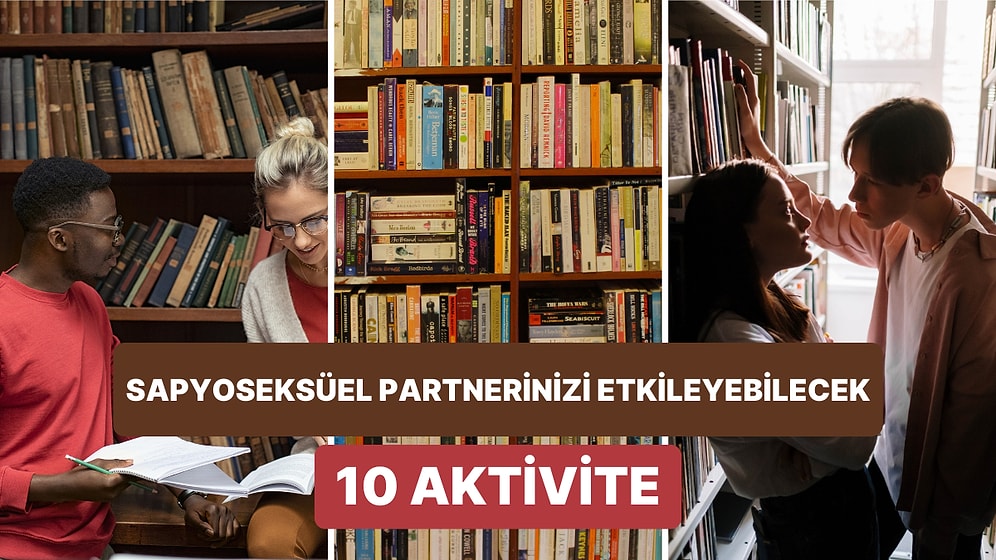 Sapyoseksüel Partnerinizin Hoşuna Gidebilecek 10 Aktivite